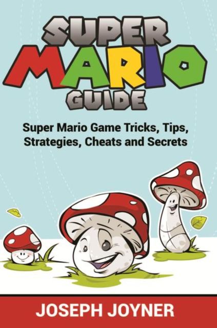 Super Mario Guide, Joseph Joyner