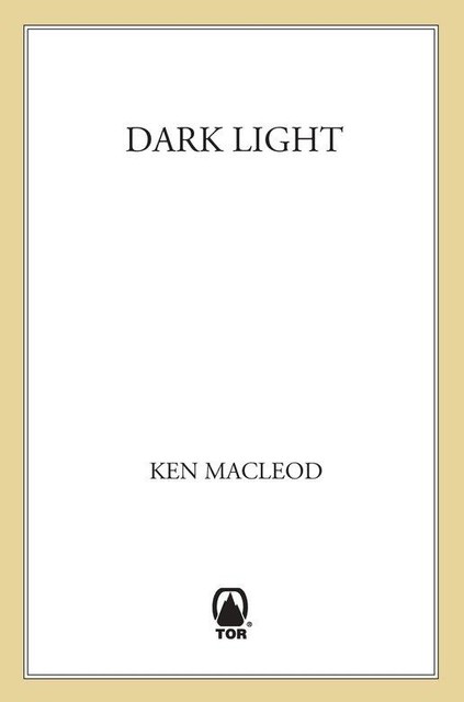 Dark Light, Ken MacLeod