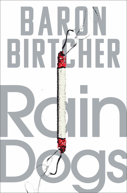 Rain Dogs, Baron R.Birtcher