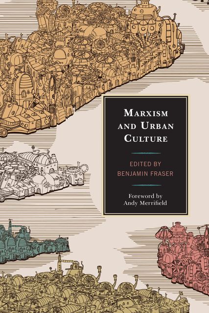 Marxism and Urban Culture, Andy Merrifield