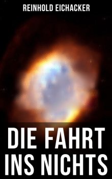 Die Fahrt ins Nichts, Reinhold Eichacker