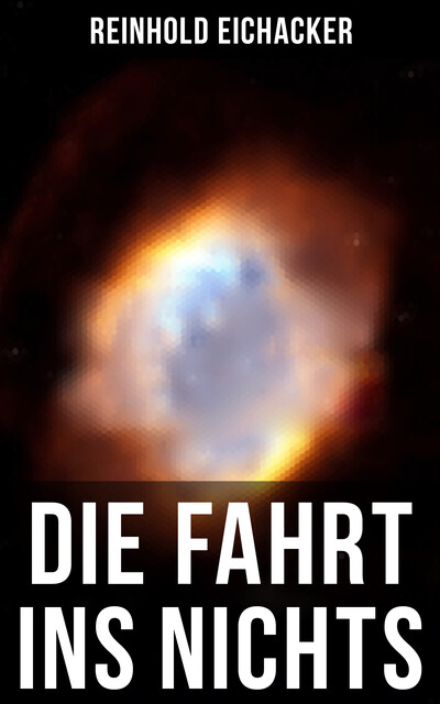 Die Fahrt ins Nichts, Reinhold Eichacker