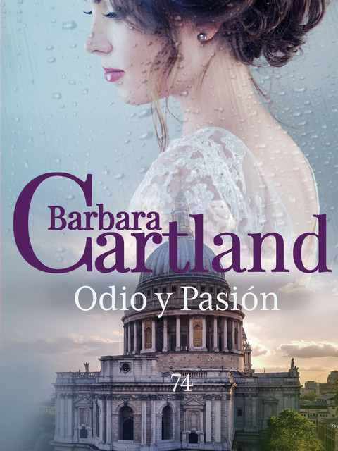 74- Odio y Pasión, Barbara Cartland