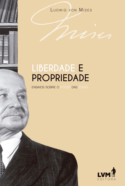 Liberdade e propriedade, Ludwig von Mises