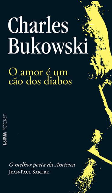 O amor é um cão dos diabos, Charles Bukowski