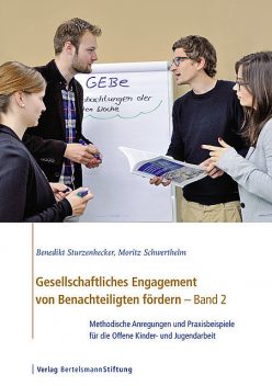 Gesellschaftliches Engagement von Benachteiligten fördern – Band 2, Benedikt Sturzenhecker, Moritz Schwerthelm