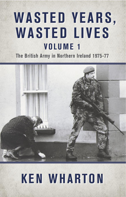 Wasted Years, Wasted Lives Volume 1, Ken Wharton