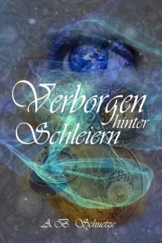 Verborgen hinter Schleiern, A.B. Schuetze
