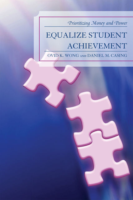 Equalize Student Achievement, Ovid K. Wong, Daniel M. Casing