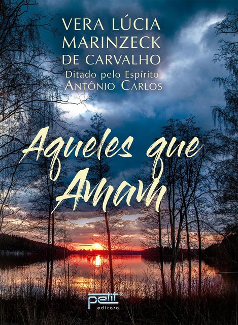 Aqueles que amam, Vera Lúcia Marinzeck de Carvalho, Antônio Carlos