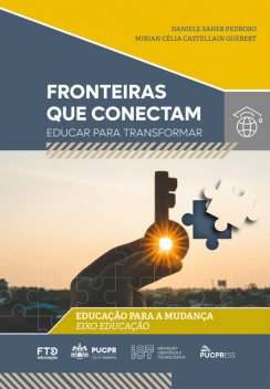 Coleção Fronteiras que Conectam: Educar para Transformar, Mirian Celia Castellain Guebert, DANIELE SAHEB PEDROSO