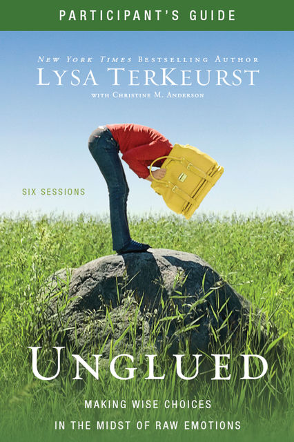 Unglued Participant's Guide, Lysa TerKeurst