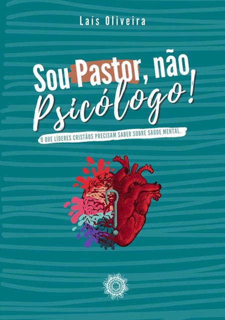 Sou Pastor, Não Psicólogo, Laís Oliveira