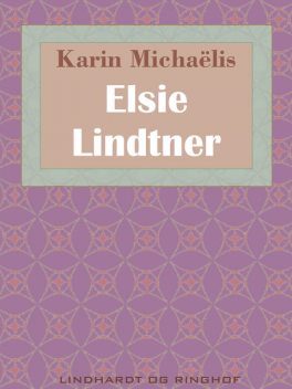 Elsie Lindtner, Karin Michaëlis