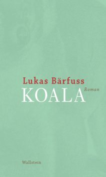 Koala, Lukas Bärfuss