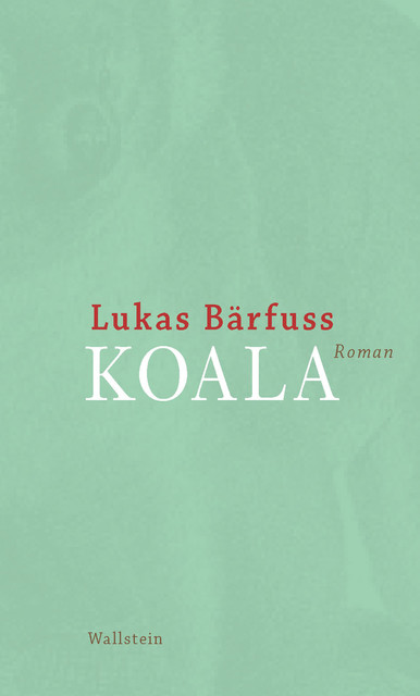 Koala, Lukas Bärfuss