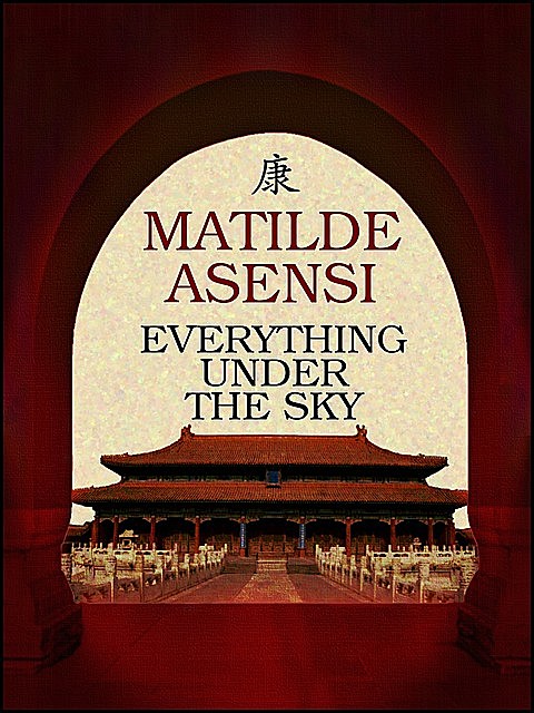 Everything under the sky, Matilde Asensi