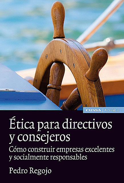 Ética para directivos y consejeros, Pedro Regojo Velasco