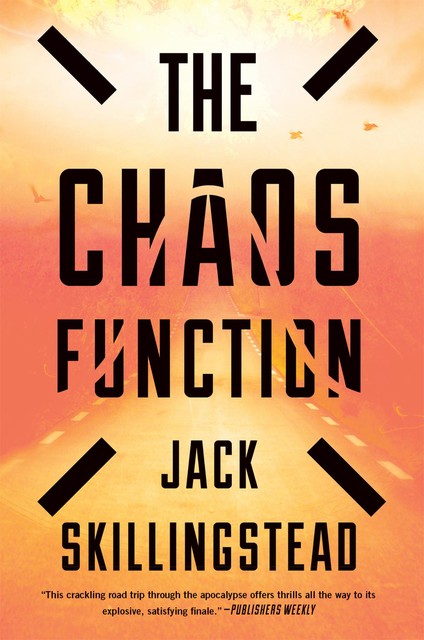 The Chaos Function, Jack Skillingstead