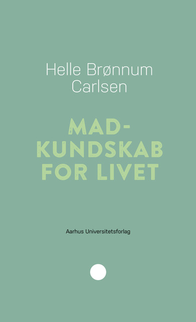 Madkundskab for livet, Helle Brønnum Carlsen