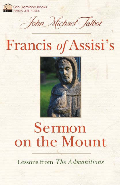Francis of Assisi's Sermon on the Mount, John Michael Talbot