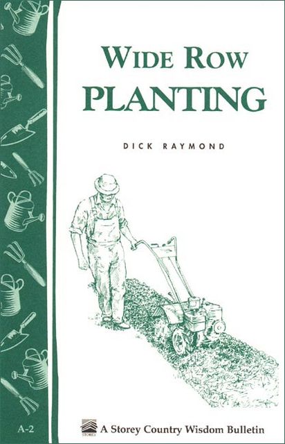 Wide Row Planting, Dick Raymond