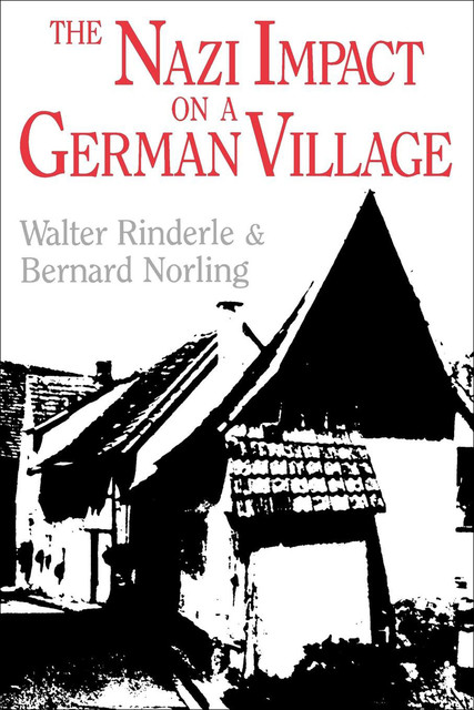 The Nazi Impact on a German Village, Bernard Norling, Walter Rinderle