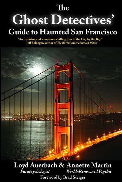 Ghost Detectives' Guide to Haunted San Francisco, Annette Martin, Loyd Auerbach