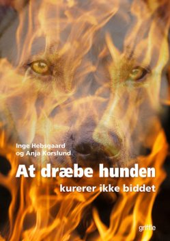 At dræbe hunden, Anja Korslund, Inge Hebsgaard