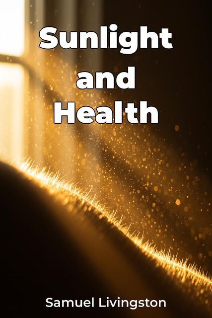 Sunlight and Health, Samuel Livingston