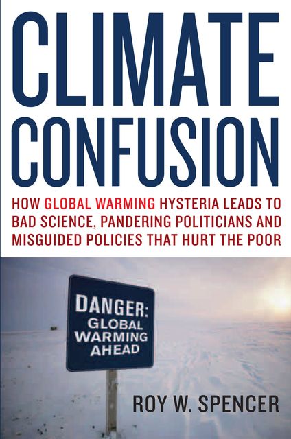 Climate Confusion, Roy W. Spencer