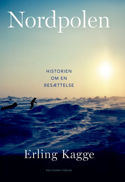 Nordpolen – historien om en besættelse, Erling Kagge