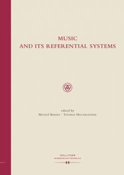 Music and Its Referential Systems, Matjaž Barbo