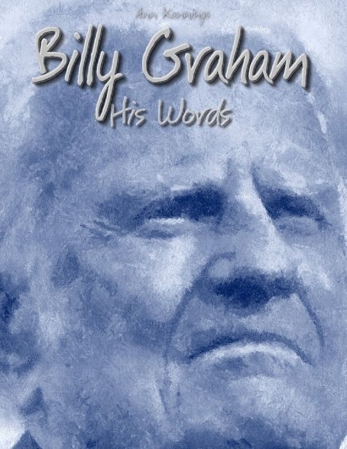Billy Graham: His Words, Ann Kannings