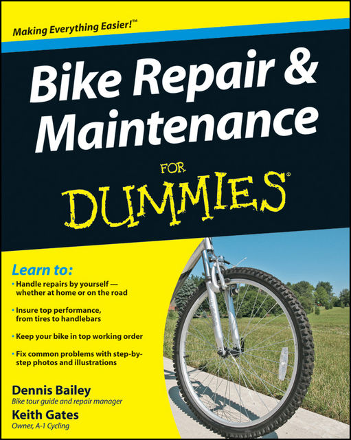 Bike Repair and Maintenance For Dummies, Dennis Bailey, Keith Gates