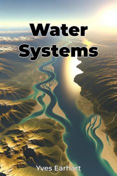 Water Systems, Yves Earhart