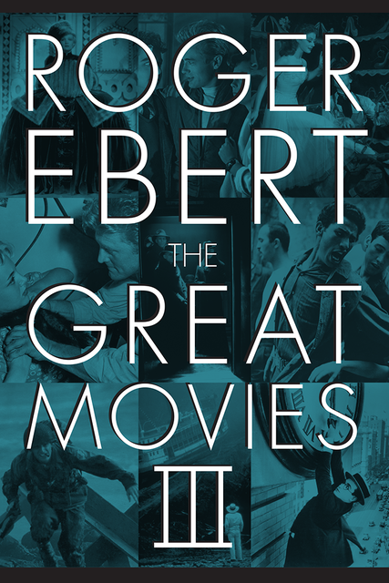 The Great Movies III, Roger Ebert