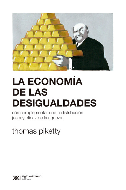 La economía de las desigualdades, Thomas Piketty