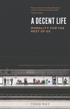 A Decent Life, Todd May