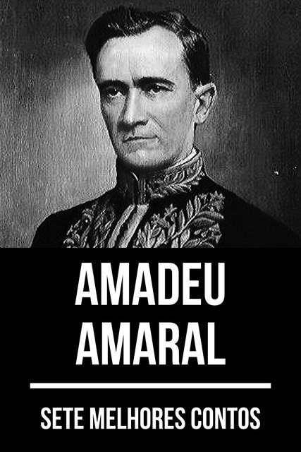 7 melhores contos de Amadeu Amaral, Amadeu Amaral