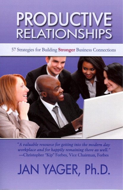 Productive Relationships, Jan Yager