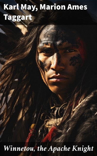 Winnetou, The Apache Knight, Marion Ames Taggart