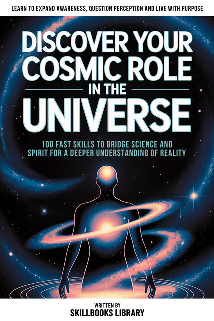 Discover Your Cosmic Role In The Universe, Skillbooks Library
