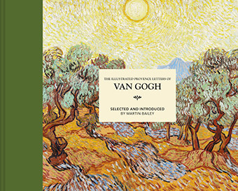 The Illustrated Provence Letters of Van Gogh, Martin Bailey
