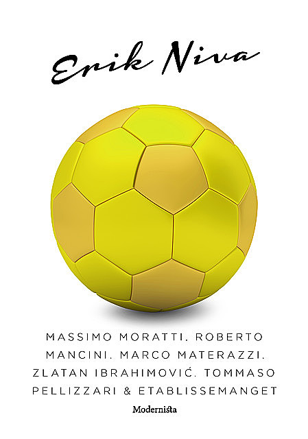 Massimo Moratti, Robert Mancini, Marco Materazzi, Zlatan Ibrahimovic, Tommaso Pellizarri & etablissemanget, Erik Niva