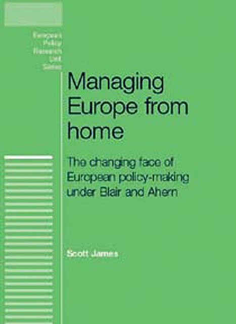 Managing Europe from Home, Scott James