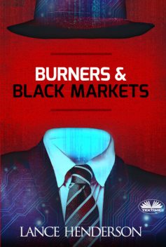 Burners and Black Markets, Lance Henderson
