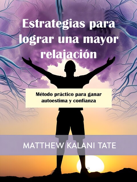 Estrategias para lograr una mayor relajación, Matthew Kalani Tate