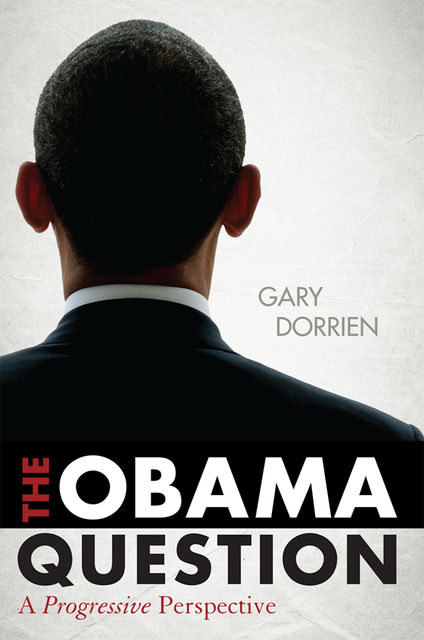 The Obama Question, Gary Dorrien