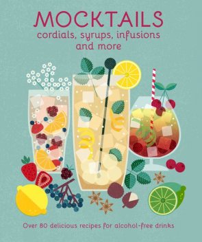 Mocktails, Cordials, Syrups, Infusions and more, amp, Ryland Peters, Small